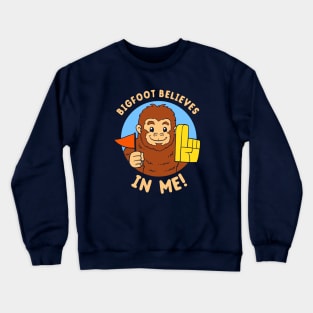 Bigfoot Believes In Me Crewneck Sweatshirt